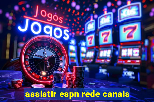 assistir espn rede canais